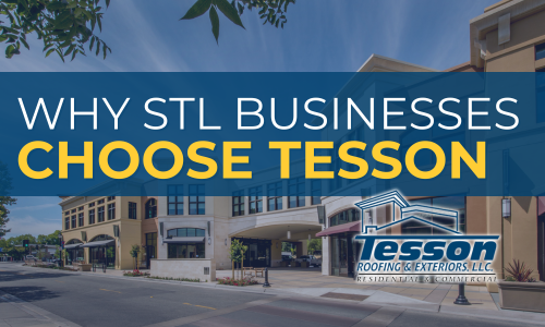 Why St. Louis area Businesses choose Tesson for Roof Inspections